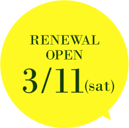 RENEWAL OPEN 3/11（sat）